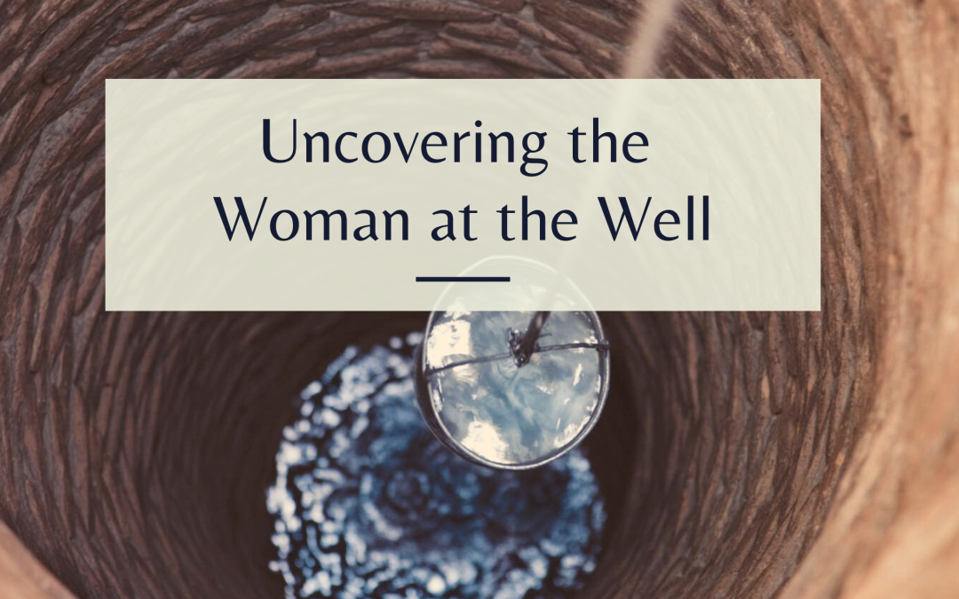 Uncovering the Woman at the Well