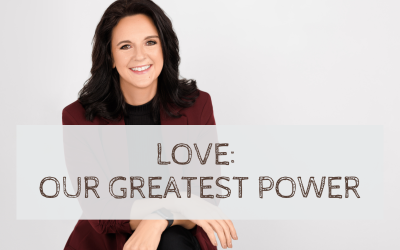 Love: Our Greatest Power