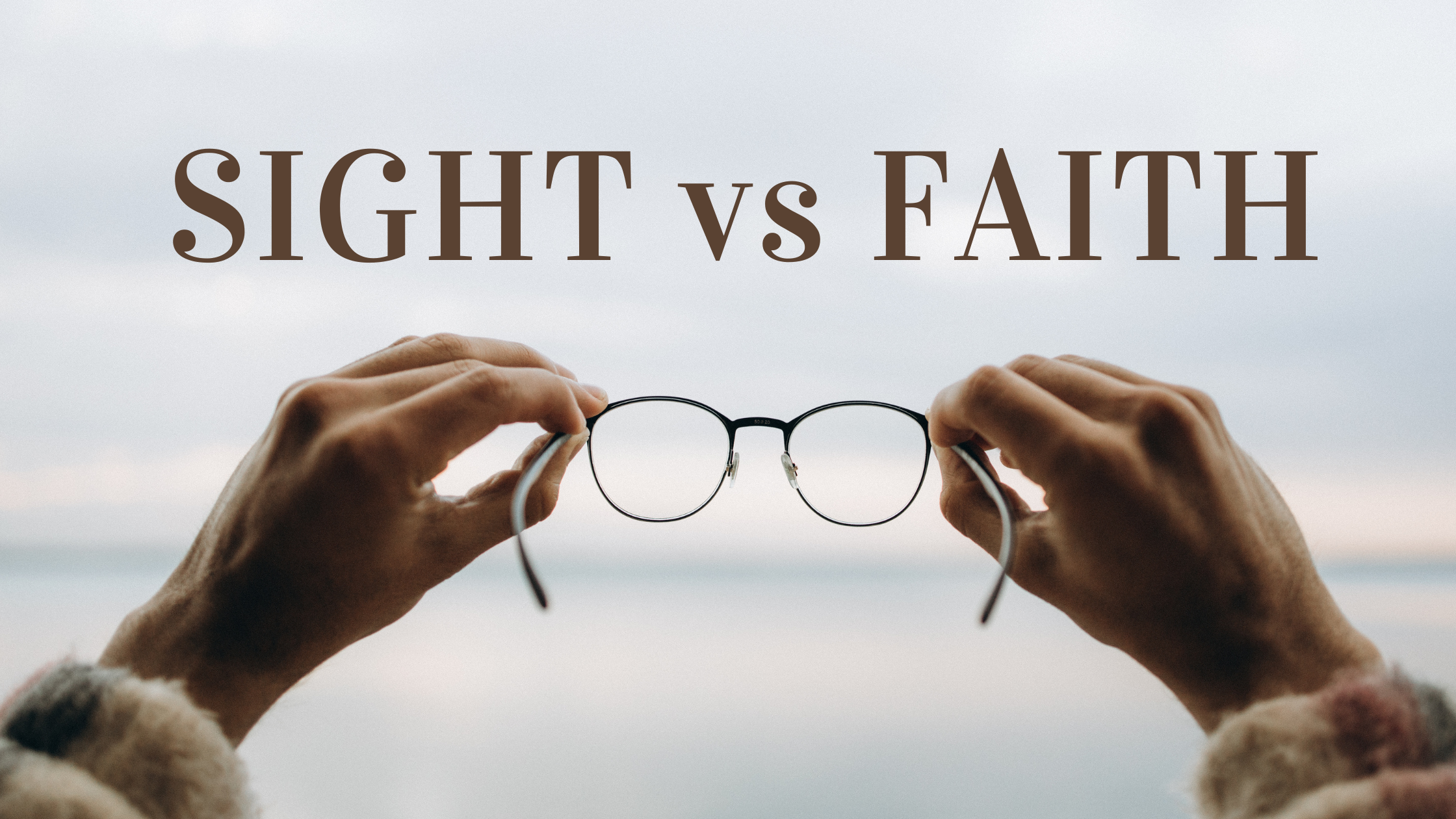Devo Blog Banner-11 sight faith