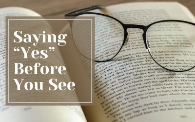 Saying “Yes” Before You See