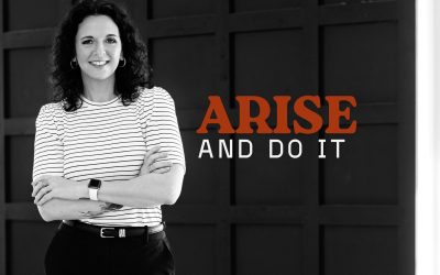 Arise and Do It