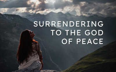 Surrendering to the God of Peace