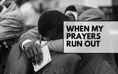 When My Prayers Run Out