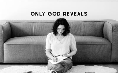 Only God Reveals